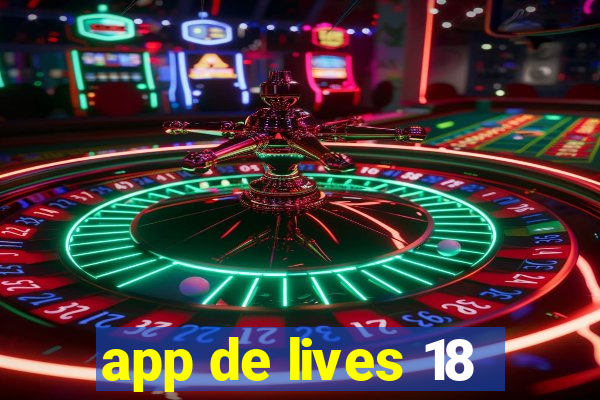 app de lives 18